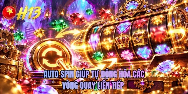 Auto Spin giúp tự động hóa các vòng quay liên tiếp