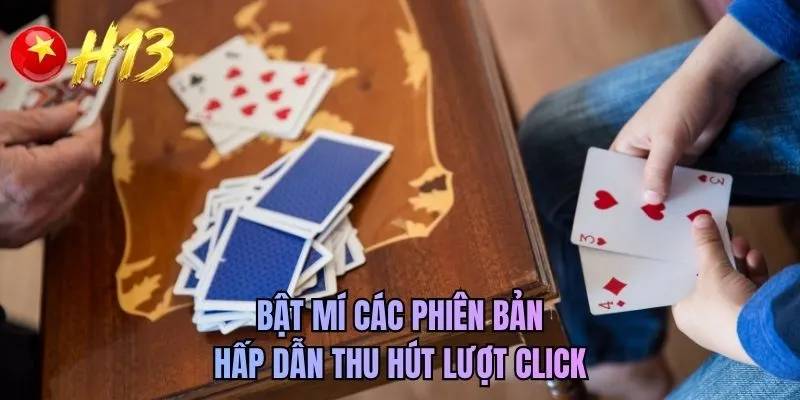 Bật mí các phiên bản hấp dẫn thu hút lượt click