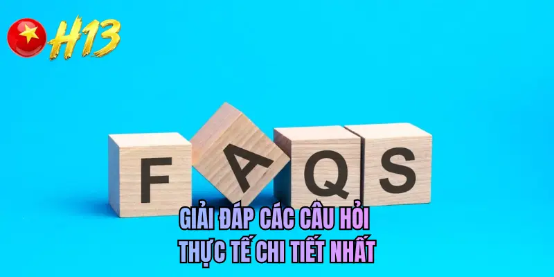 Giải đáp các câu hỏi thực tế chi tiết nhất