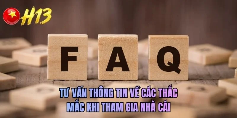 Tư vấn thông tin về các thắc mắc khi tham gia nhà cái
